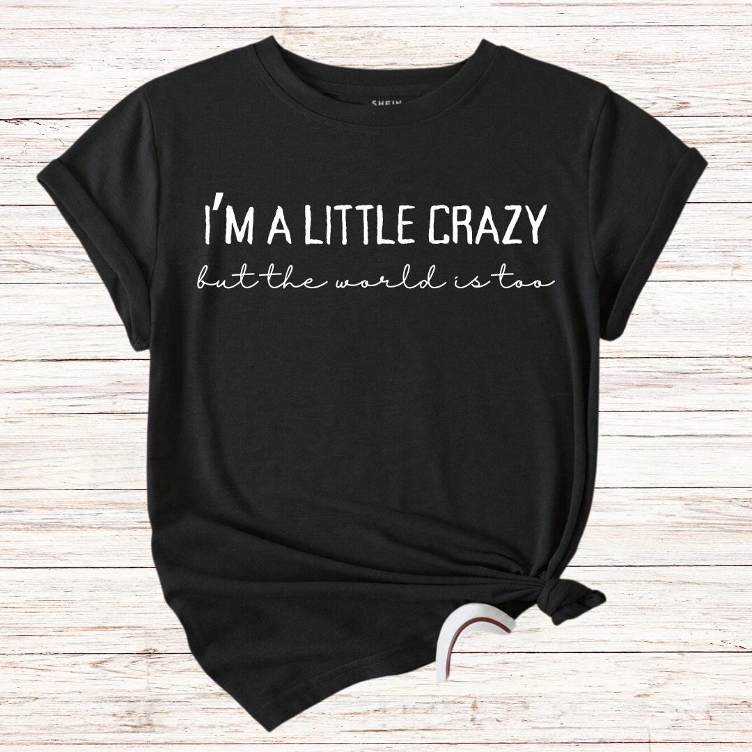 Morgan Wallen I'm a Little Crazy Tee Shirt